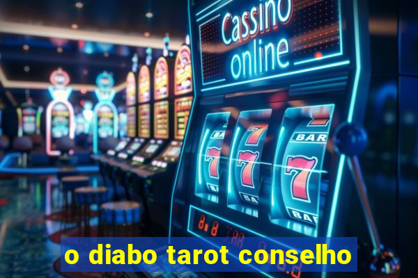 o diabo tarot conselho